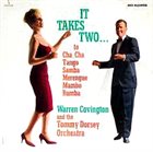 TOMMY DORSEY & HIS ORCHESTRA It Takes Two... to Cha Cha, Tango, Merengue, Mambo, Rumba, Samba [with Warren Covington] album cover